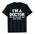 “I'm A Doctor (Not The Kind That Helps People)” Funny Vintage T-Shirt Weeknd Shop Online