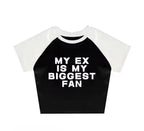 “My ex is my biggest fan” crop top