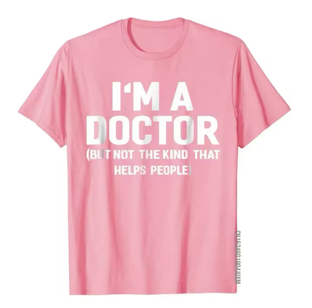 “I'm A Doctor (Not The Kind That Helps People)” Funny Vintage T-Shirt