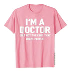 “I'm A Doctor (Not The Kind That Helps People)” Funny Vintage T-Shirt