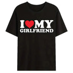 I Love My Girlfriend Print T-Shirt - Casual Men’s Tee