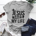 Jesus Saved My Life Faith T-Shirt