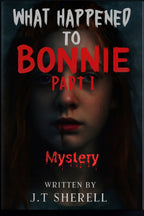 What Happened To Bonnie: Part 1: Mystery